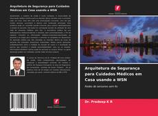 Portada del libro de Arquitetura de Segurança para Cuidados Médicos em Casa usando a WSN