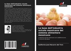 La base dell'industria avicola messicana del sistema alimentare messicano kitap kapağı