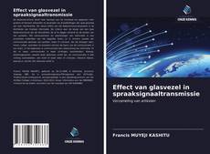 Bookcover of Effect van glasvezel in spraaksignaaltransmissie