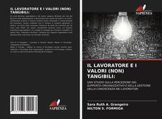 Bookcover of IL LAVORATORE E I VALORI (NON) TANGIBILI: