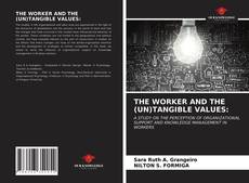 Portada del libro de THE WORKER AND THE (UN)TANGIBLE VALUES: