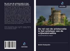 Bookcover of De rol van de aristocratie in het ontstaan van de vrijheidstraditie