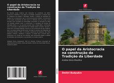 Portada del libro de O papel da Aristocracia na construção da Tradição da Liberdade