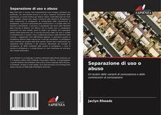 Portada del libro de Separazione di uso o abuso