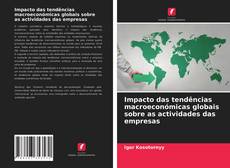 Copertina di Impacto das tendências macroeconómicas globais sobre as actividades das empresas