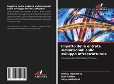 Bookcover of Impatto delle entrate subnazionali sullo sviluppo infrastrutturale