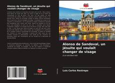 Bookcover of Alonso de Sandoval, un jésuite qui voulait changer de visage