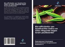 Couverture de Bio-efficiëntie van Azadirachta Indica en Vitex Negundo tegen Gram peulboorder