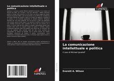 Capa do livro de La comunicazione intellettuale e politica 