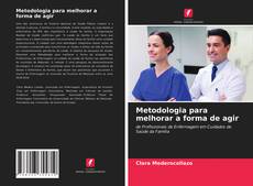 Portada del libro de Metodologia para melhorar a forma de agir