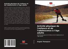 Copertina di Activité physique de l'enfance et de l'adolescence à l'âge adulte