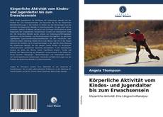 Couverture de Körperliche Aktivität vom Kindes- und Jugendalter bis zum Erwachsensein