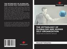 Portada del libro de THE MYTHOLOGY OF GLOBALISM AND HUMAN SELF-ORGANIZATION