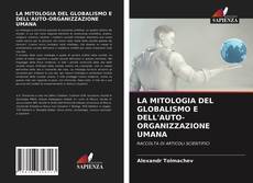 LA MITOLOGIA DEL GLOBALISMO E DELL'AUTO-ORGANIZZAZIONE UMANA kitap kapağı