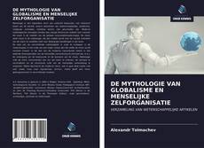 Bookcover of DE MYTHOLOGIE VAN GLOBALISME EN MENSELIJKE ZELFORGANISATIE