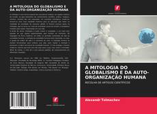 Обложка A MITOLOGIA DO GLOBALISMO E DA AUTO-ORGANIZAÇÃO HUMANA