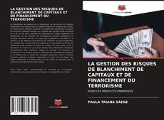 Обложка LA GESTION DES RISQUES DE BLANCHIMENT DE CAPITAUX ET DE FINANCEMENT DU TERRORISME