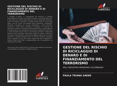 Bookcover of GESTIONE DEL RISCHIO DI RICICLAGGIO DI DENARO E DI FINANZIAMENTO DEL TERRORISMO