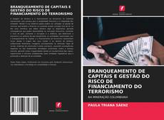 Copertina di BRANQUEAMENTO DE CAPITAIS E GESTÃO DO RISCO DE FINANCIAMENTO DO TERRORISMO