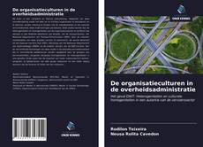 Couverture de De organisatieculturen in de overheidsadministratie