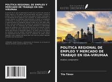 Couverture de POLÍTICA REGIONAL DE EMPLEO Y MERCADO DE TRABAJO EN IDA-VIRUMAA