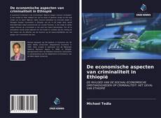 Bookcover of De economische aspecten van criminaliteit in Ethiopië