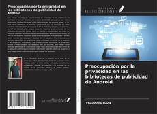 Portada del libro de Preocupación por la privacidad en las bibliotecas de publicidad de Android