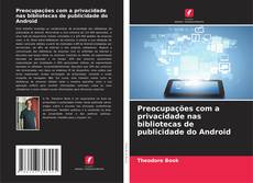 Bookcover of Preocupações com a privacidade nas bibliotecas de publicidade do Android