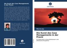 Copertina di Die Kunst des Case Managements in der Praxis