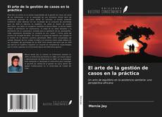 Portada del libro de El arte de la gestión de casos en la práctica