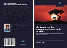 Обложка De kunst van het casemanagement in de praktijk