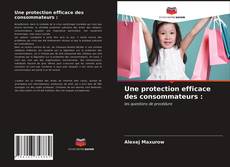Обложка Une protection efficace des consommateurs :