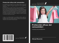 Capa do livro de Protección eficaz del consumidor: 