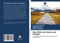 Bookcover of Das Chile von heute und morgen