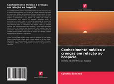 Bookcover of Conhecimento médico e crenças em relação ao hospício