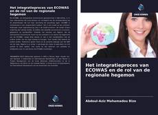 Bookcover of Het integratieproces van ECOWAS en de rol van de regionale hegemon