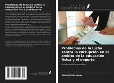 Problemas de la lucha contra la corrupción en el ámbito de la educación física y el deporte kitap kapağı