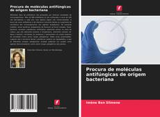 Portada del libro de Procura de moléculas antifúngicas de origem bacteriana