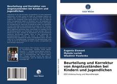 Couverture de Beurteilung und Korrektur von Angstzuständen bei Kindern und Jugendlichen