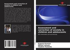 Assessment and correction of anxiety in children and adolescents的封面