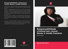 Portada del libro de Responsabilidade criminal por causar danos à saúde humana