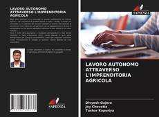 Copertina di LAVORO AUTONOMO ATTRAVERSO L'IMPRENDITORIA AGRICOLA