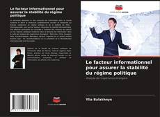 Buchcover von Le facteur informationnel pour assurer la stabilité du régime politique