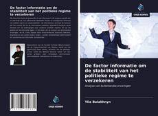 Bookcover of De factor informatie om de stabiliteit van het politieke regime te verzekeren