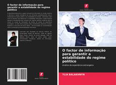 Bookcover of O factor de informação para garantir a estabilidade do regime político