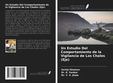 Bookcover of Un Estudio Del Comportamiento de la Vigilancia de Los Chales (Eje)