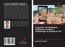 Czynniki utrudniające działanie zespołu mobilnego w Agadirze IO的封面