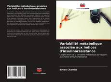 Couverture de Variabilité métabolique associée aux indices d'insulinorésistance