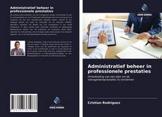 Bookcover of Administratief beheer in professionele prestaties