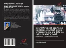 Interaktywność oparta na zainteresowaniach dzięki wykorzystaniu big data na różnych platformach kitap kapağı